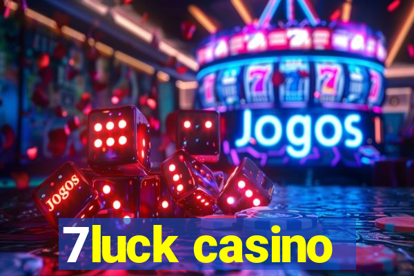 7luck casino